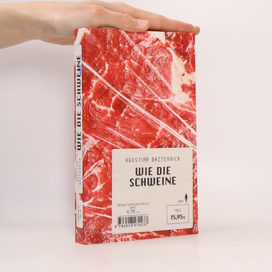 Agustina Bazterrica Wie die Schweine