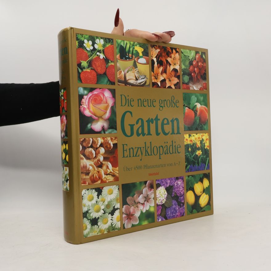 Rogers Juliet Und Kay Scarlet Die neue große Garten Enzyklopädie über 4500 Pflanzenarten von A - Z
