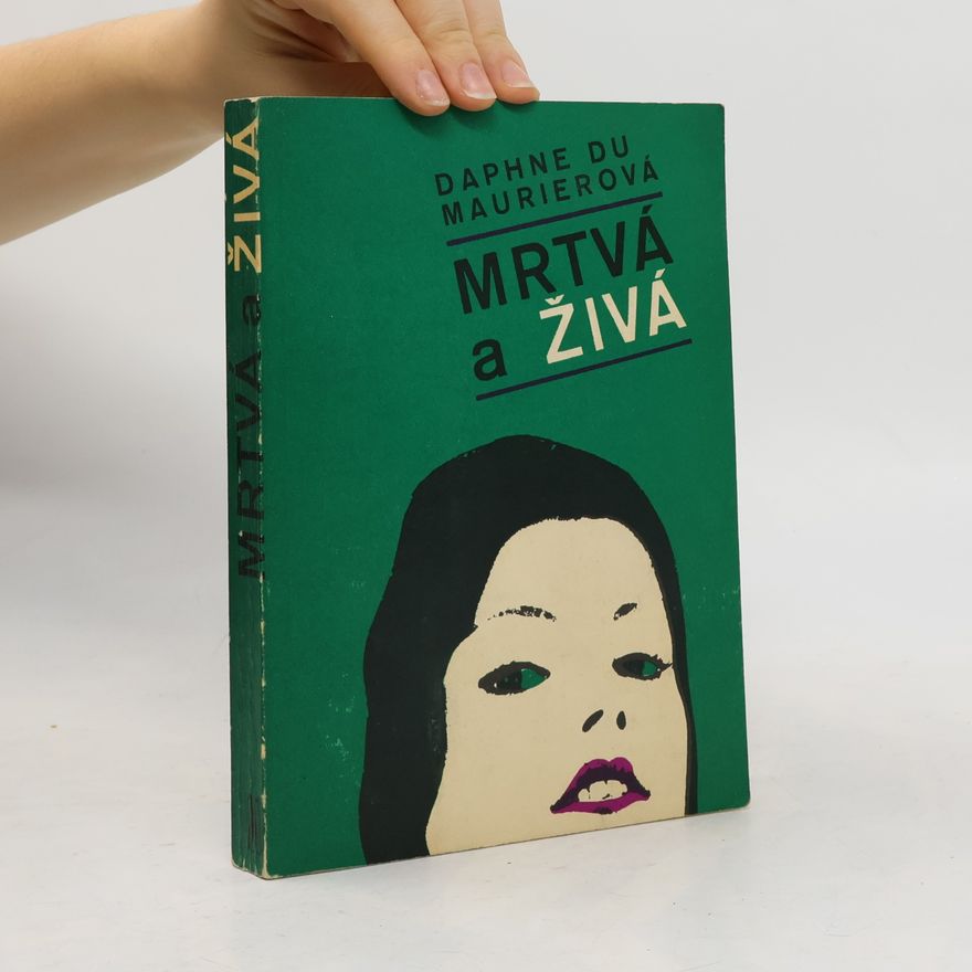 Daphne du Maurier Mrtvá a živá
