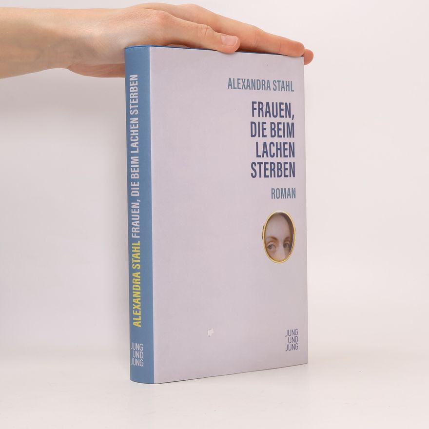 Alexandra Stahl Frauen, die beim Lachen sterben