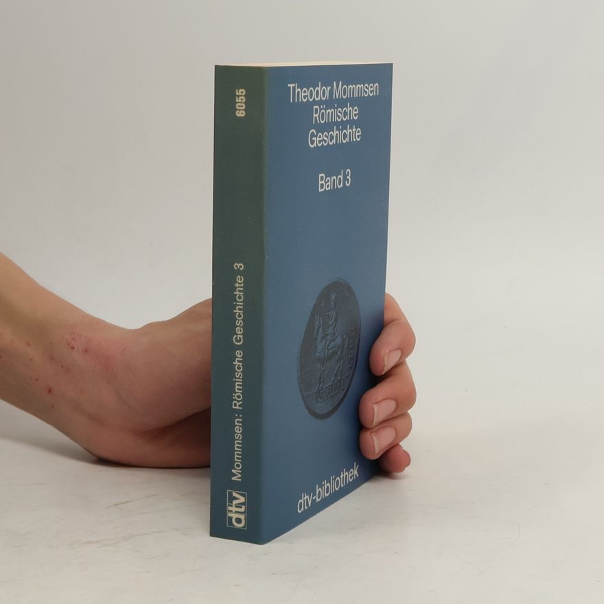 Theodor Mommsen Römische Geschichte, Band 3