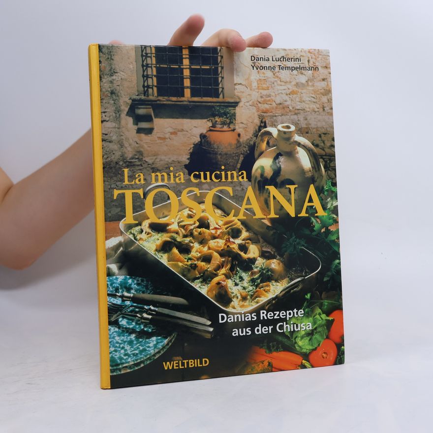 Dania Lucherini La mia cucina Toscana