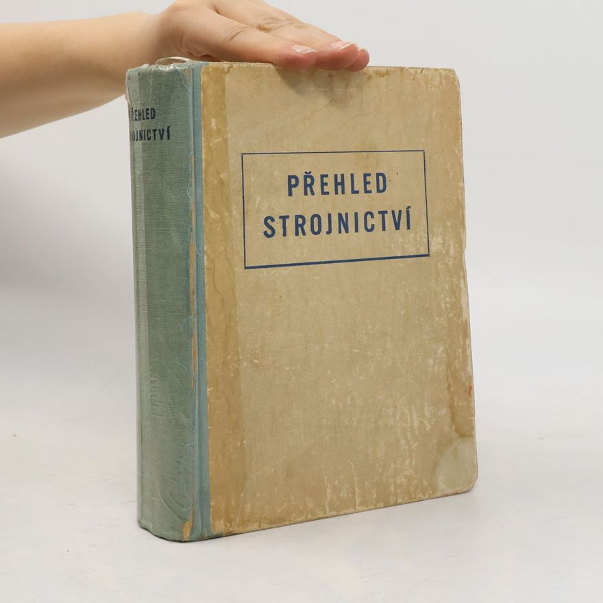 J. Klág PŘEHLED STROJNICTVÍ