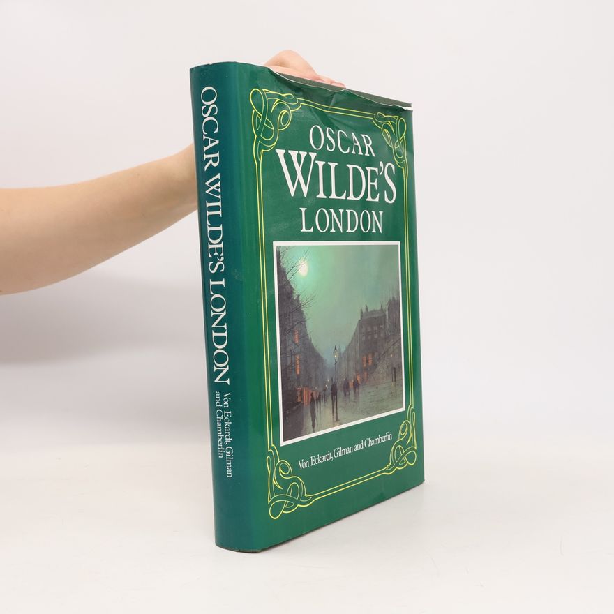 J. Edward Chamberlin Oscar Wilde's London