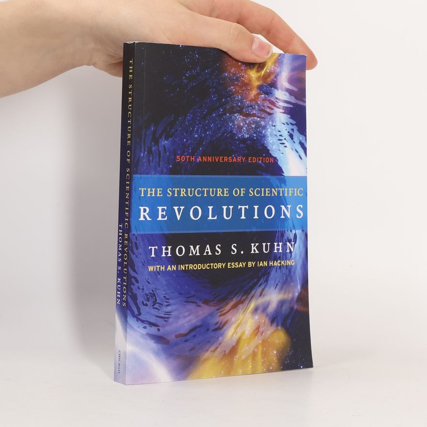 Thomas S. Kuhn The structure of scientific revolutions