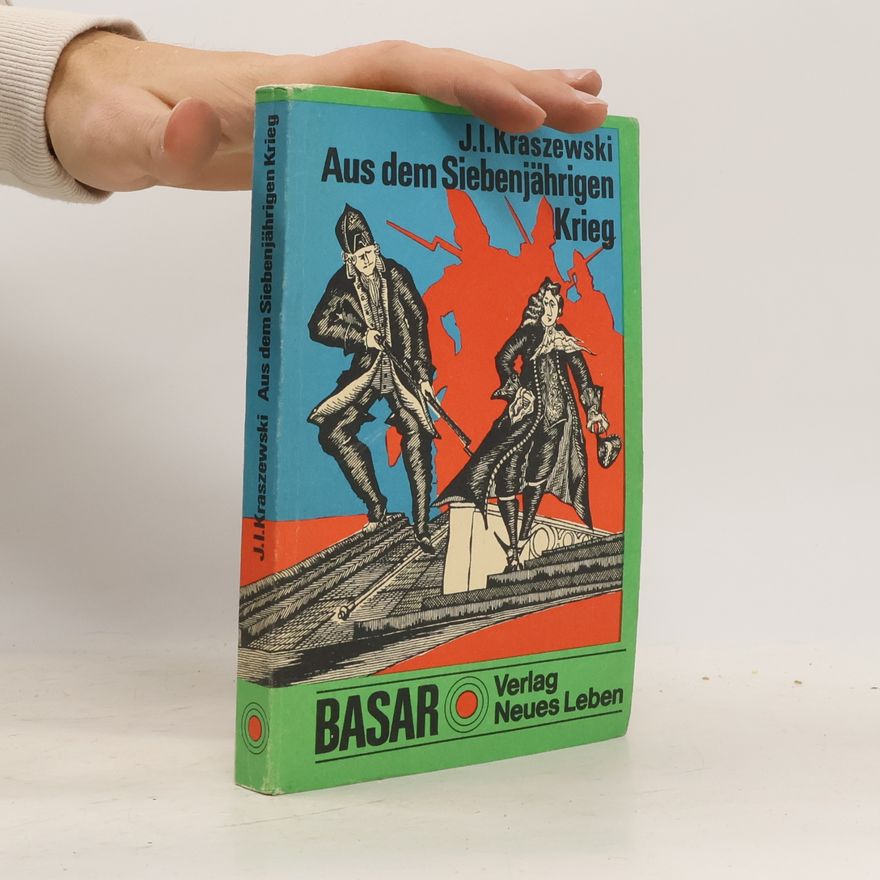 J. I. Kraszewski Aus dem Siebenjährigen Krieg