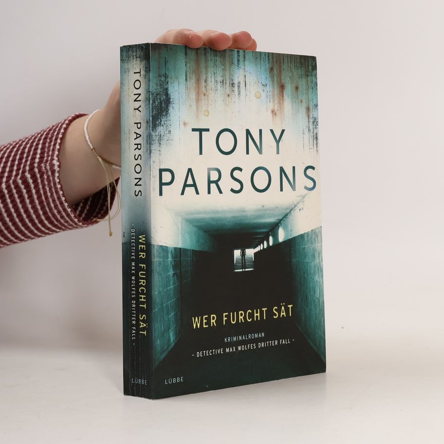 Tony Parsons Wer Furcht sät