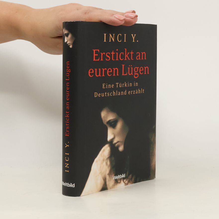İnci Y. Erstickt an euren Lügen