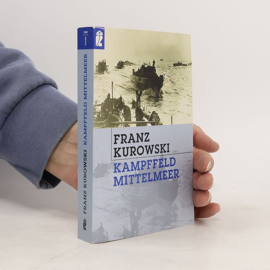Franz Kurowski Kampffeld Mittelmeer