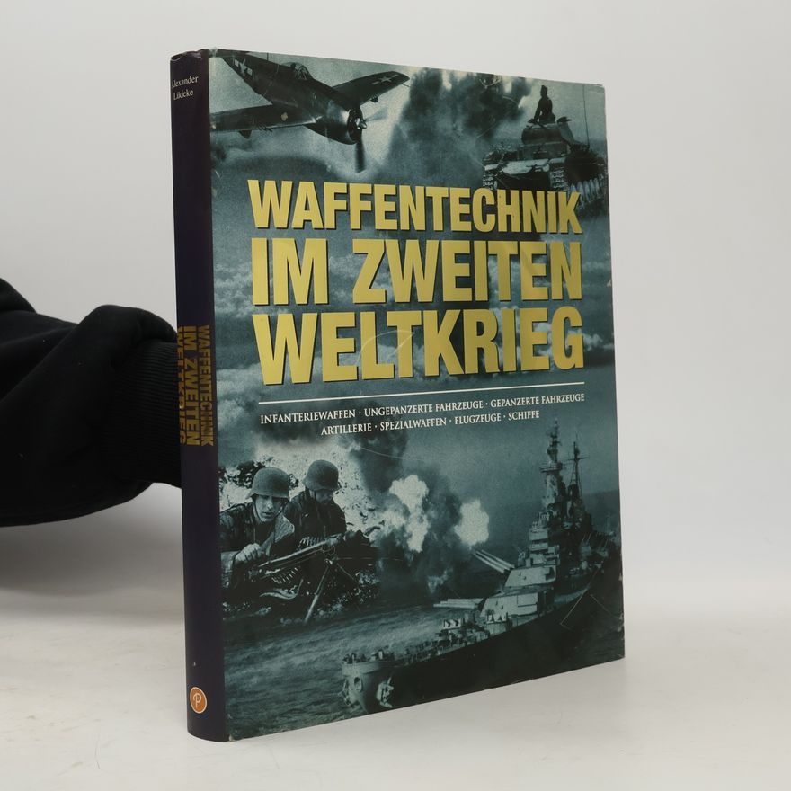 Alexander Lüdeke Waffentechnik im Zweiten Weltkrieg