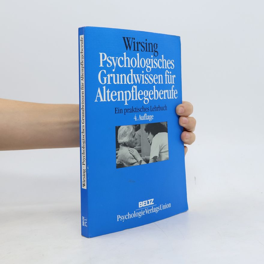 Kurt Wirsing Psychologisches Grundwissen für Altenpflegeberufe