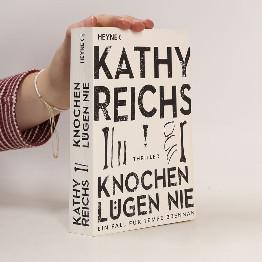 Kathy Reichs Knochen lügen nie