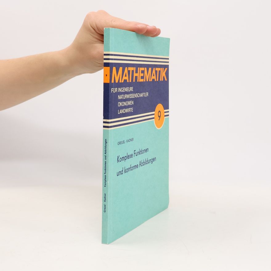 Horst Kadner Mathematik 9. Komplexe Funktionen und konforme Abbildungen