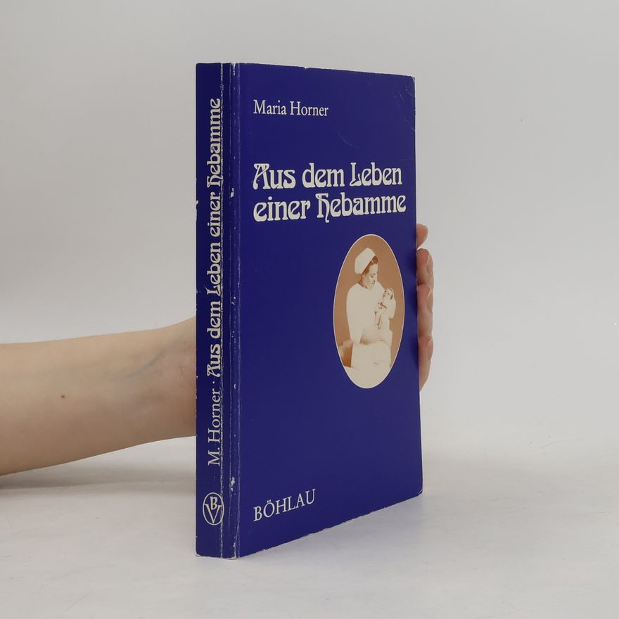 Maria Horner Aus dem Leben einer Hebamme