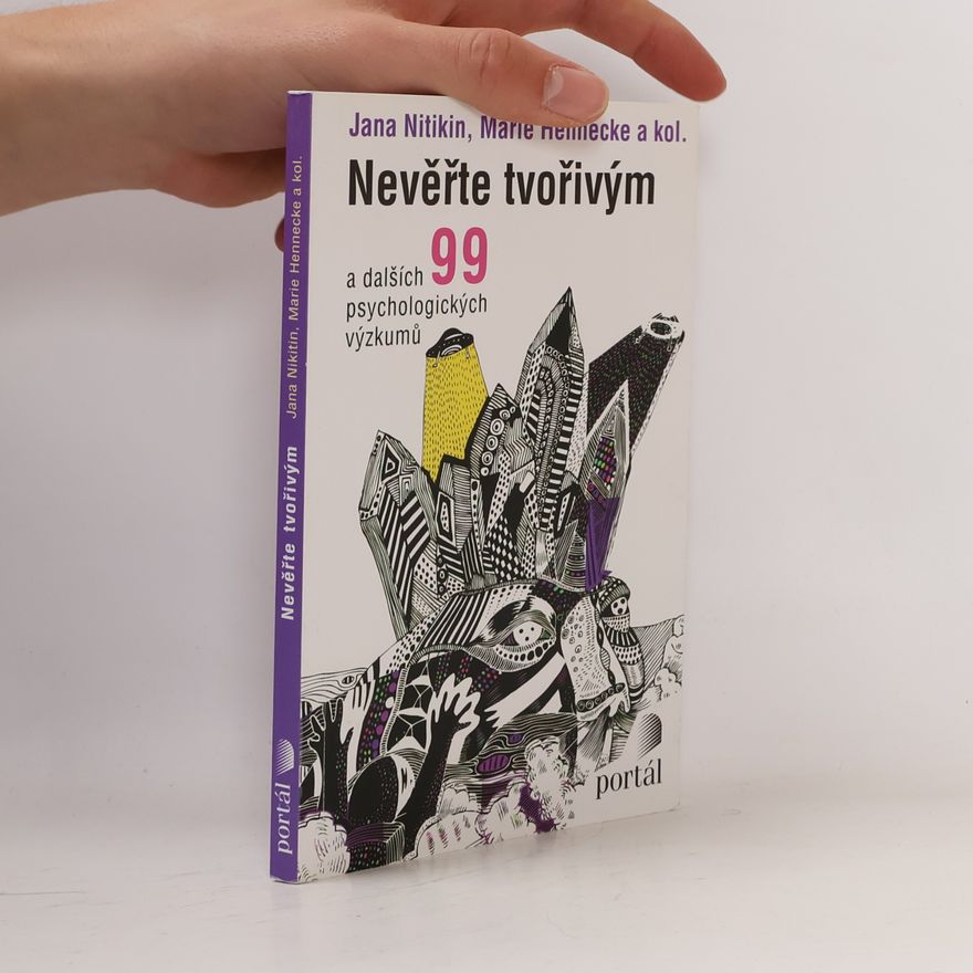 Marie Hennecke Nevěřte tvořivým : a dalších 99 psychologických výzkumů
