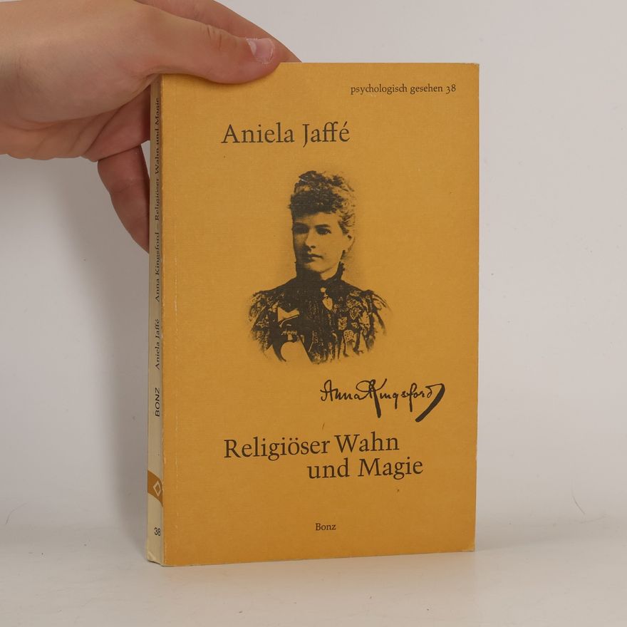 Aniela Jaffé Religiöser Wahn und Magie