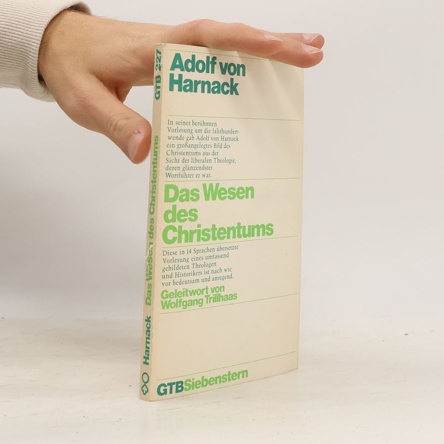 Gustav Adolf von Harnack Das Wesen des Christentums