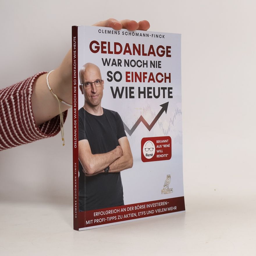 Clemens Schömann-Finck Geldanlage war noch nie so einfach wie heute