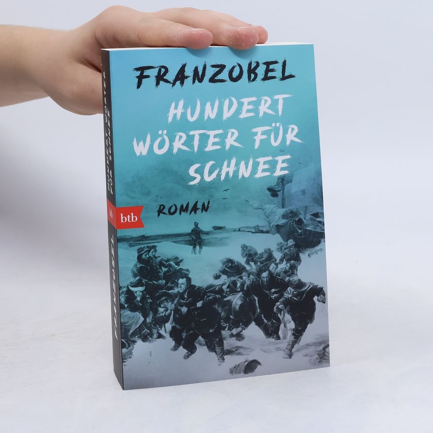 Franzobel Hundert Wörter für Schnee: Roman