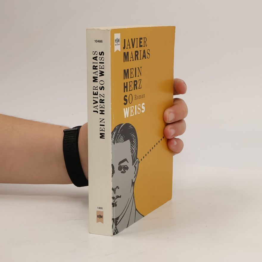 Javier Marías Mein Herz so Weiss