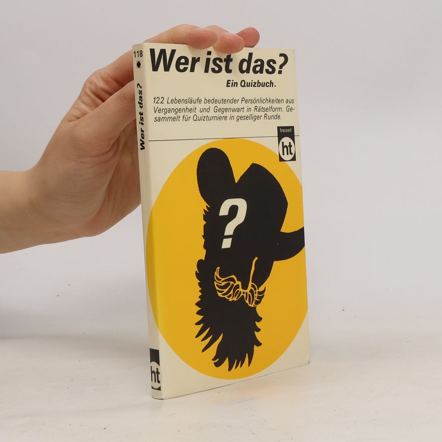 ohne Angabe Wer ist das? Ein Quizbuch mit 122 Kurzbiographien.