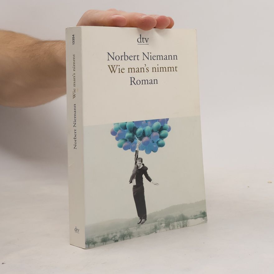 Norbert Niemann Wie man's nimmt. Roman