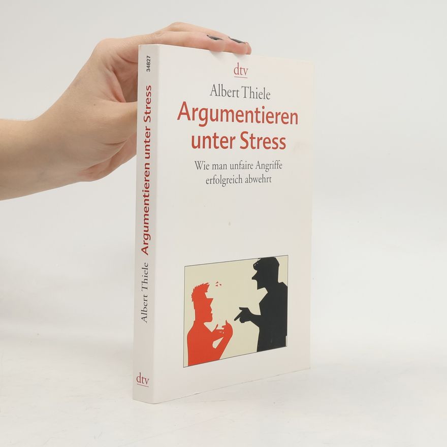 Albert Thiele Argumentieren unter Stress