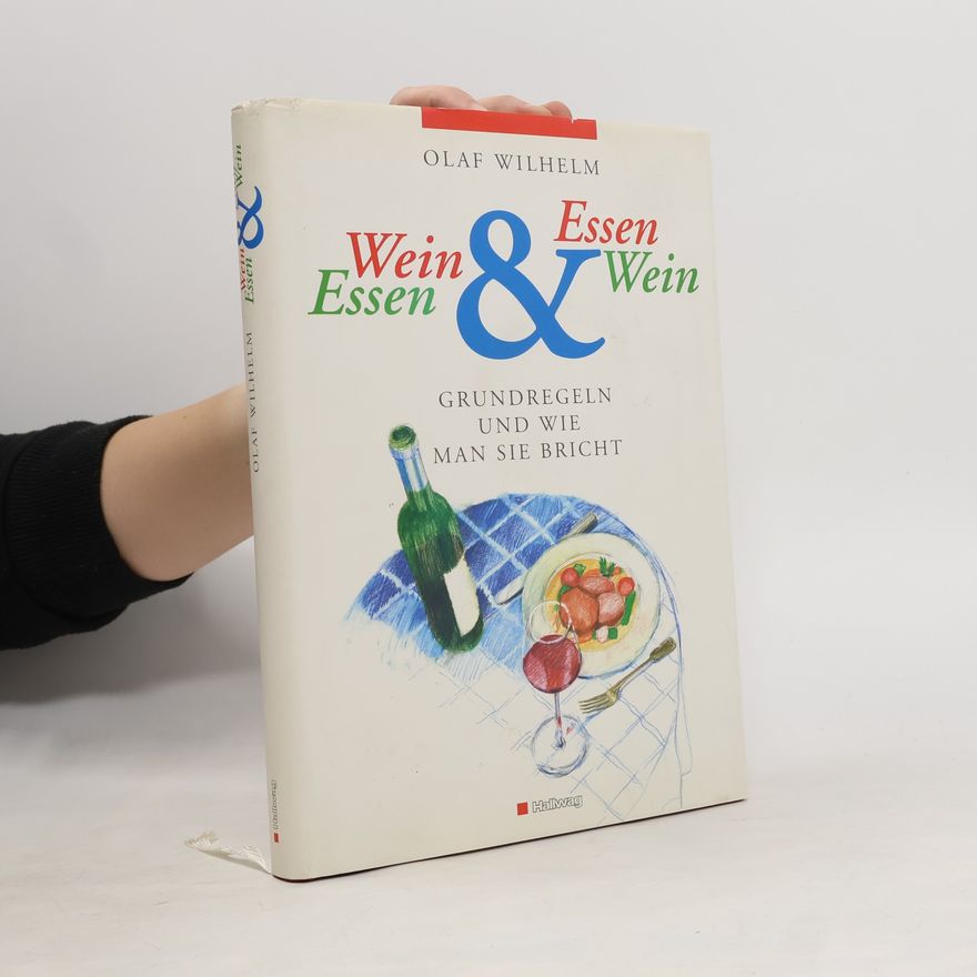Olaf Wilhelm Wein & Essen. Essen & Wein