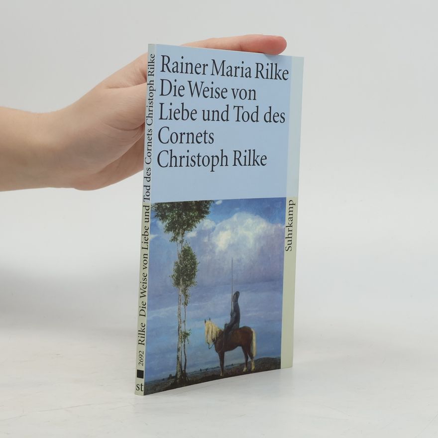 Rainer Maria Rilke Die Weise von Liebe und Tod des Cornets Christoph Rilke