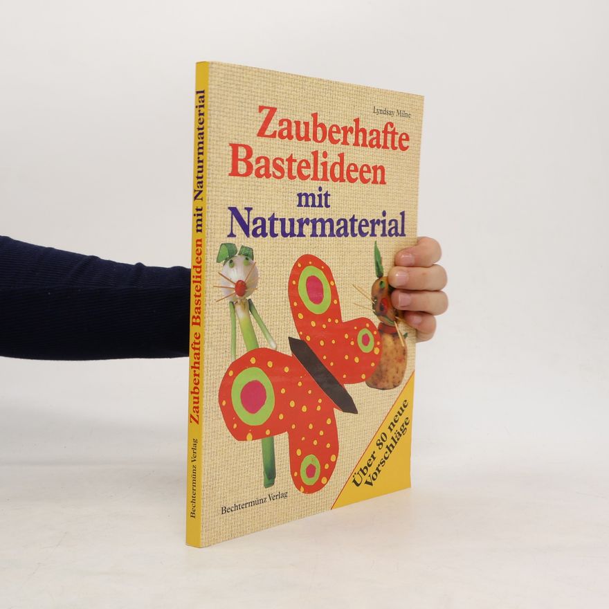 Lyndsay Milne Zauberhafte Bastelideen mit Naaturmaterial