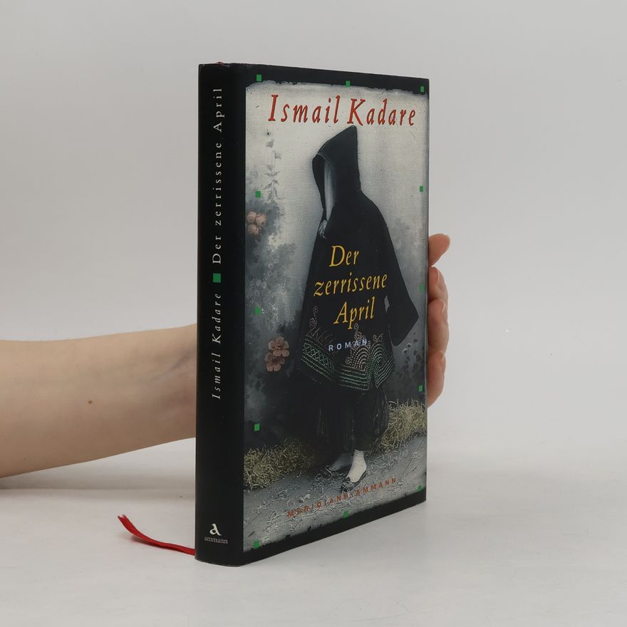 Ismail Kadare Der zerissene April