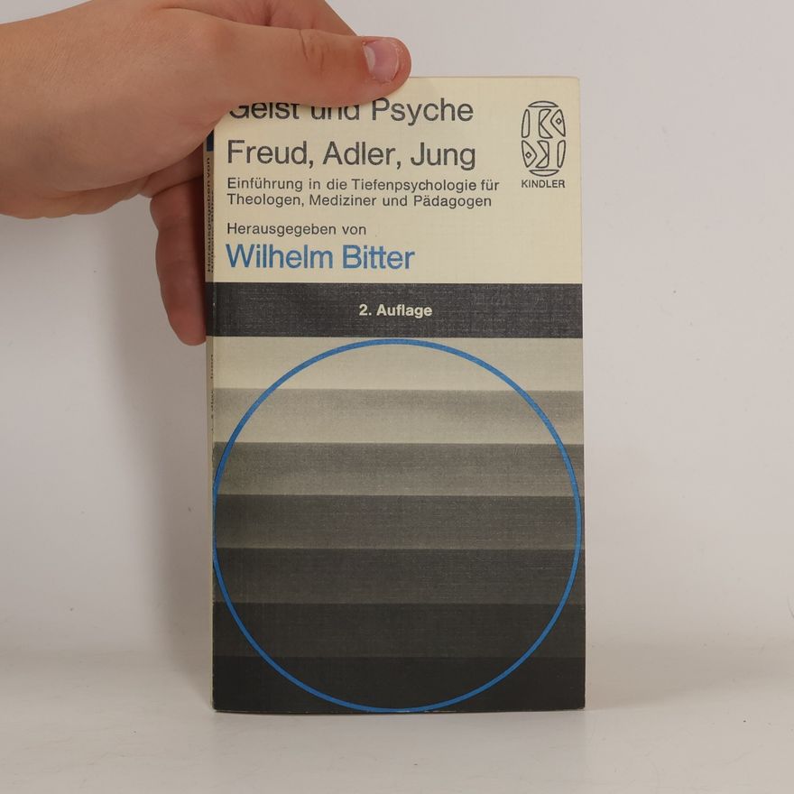 Wilhelm Bitter Freud, Adler, Jung : Einführung in die Tiefenpsychologie für Theologen, Mediziner und Pädagogen