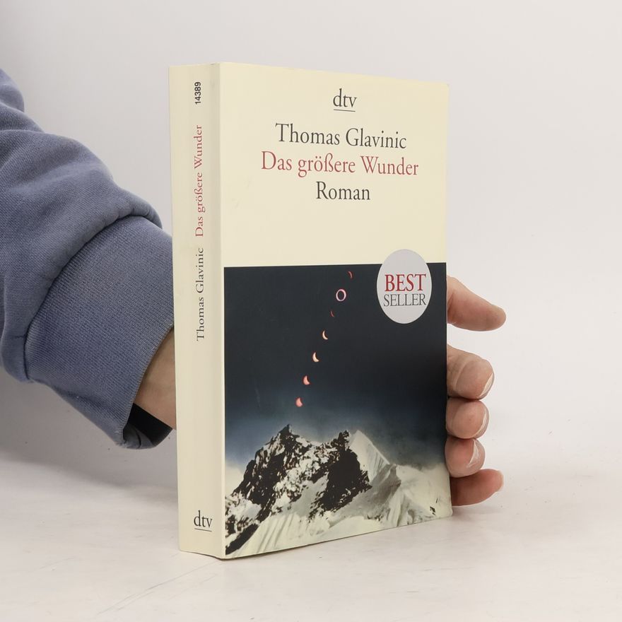Thomas Glavinic Das größere Wunder