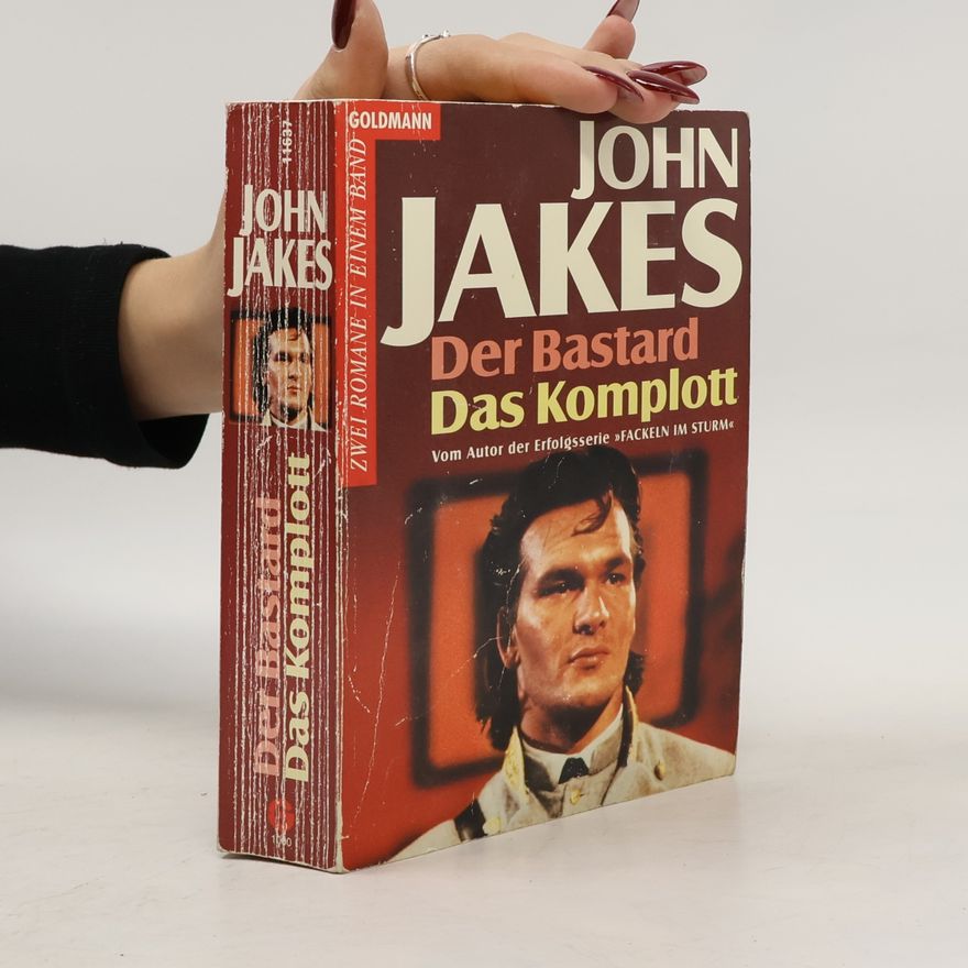 John Jakes Der Bastard. Das Komplott