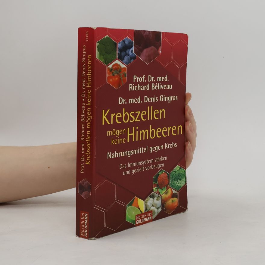 Richard Béliveau Krebszellen mögen keine Himbeeren