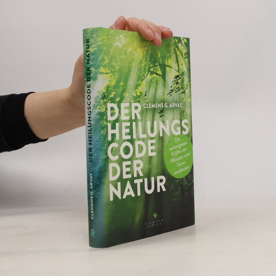 Clemens Arvay Der Heilungscode der Natur