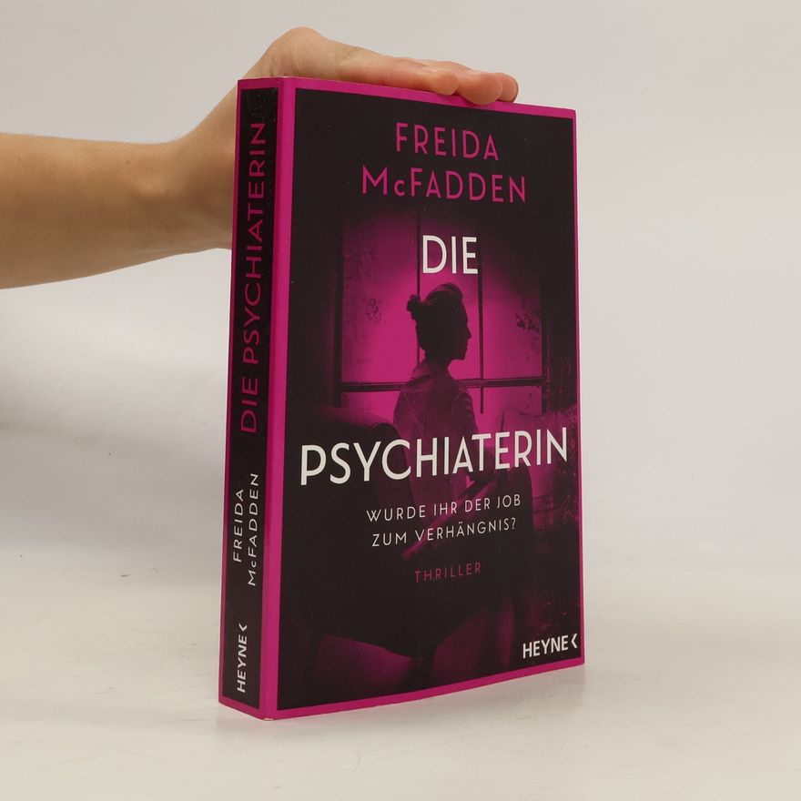 Freida McFadden Die Psychiaterin – Wurde ihr der Job zum Verhängnis?
