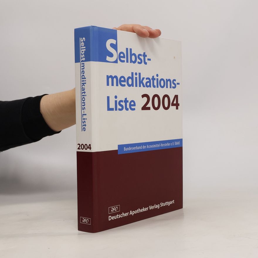 Bundesfachverband der Arzneimittelhersteller e. V. (BAH) Selbstmedikations-Liste 2004: Hrsg. v. Bundesverband d. Arzneimittel-Hersteller (BAH)