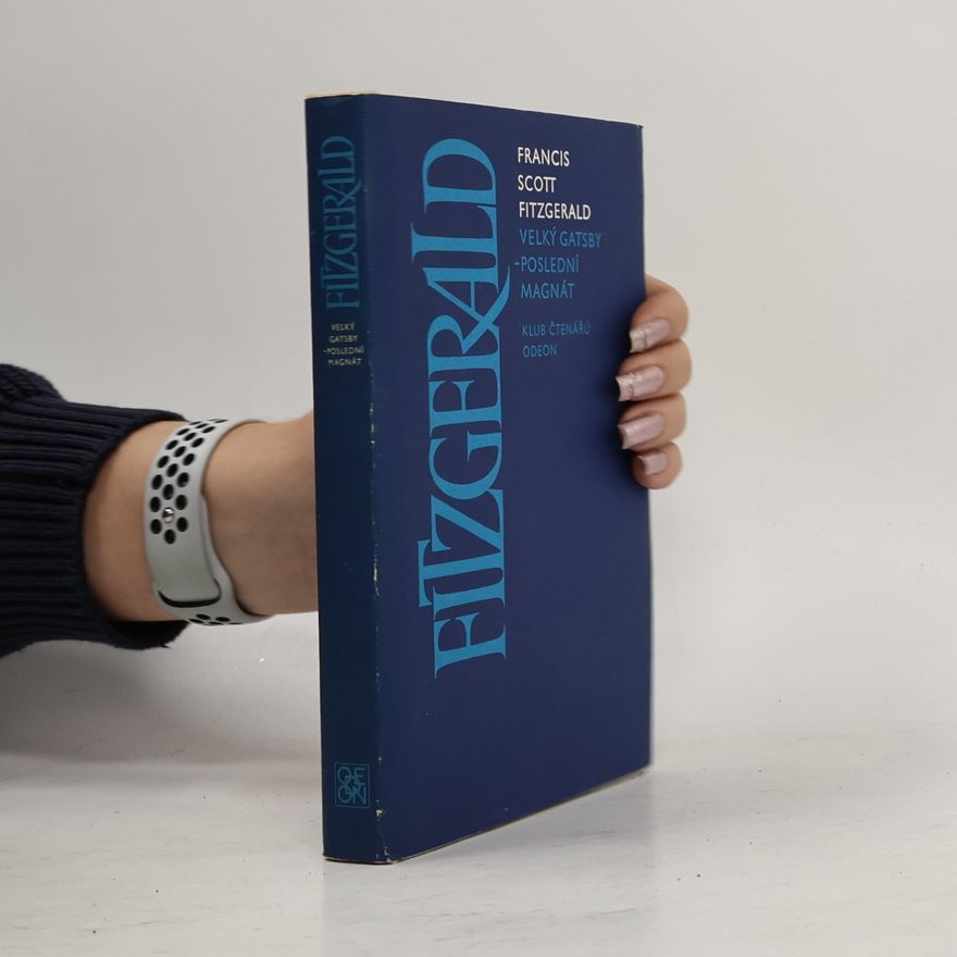 Francis Scott Fitzgerald Velký Gatsby. Poslední magnát