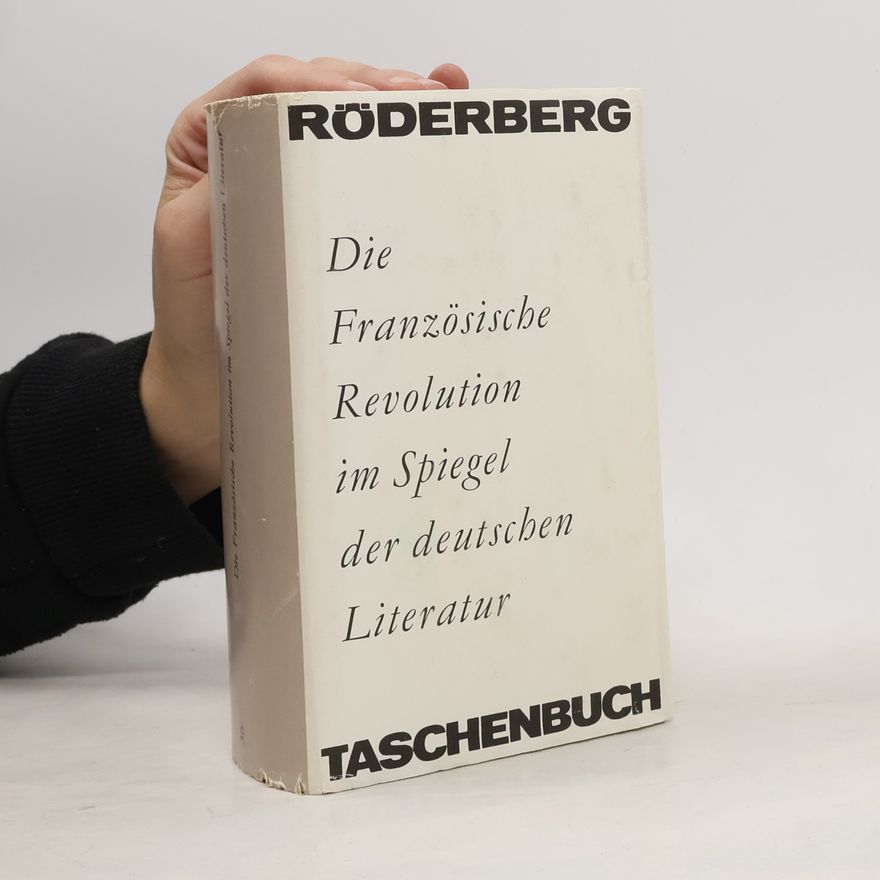 Claus Träger Die Französische Revolution im Spiegel der deutschen Literatur