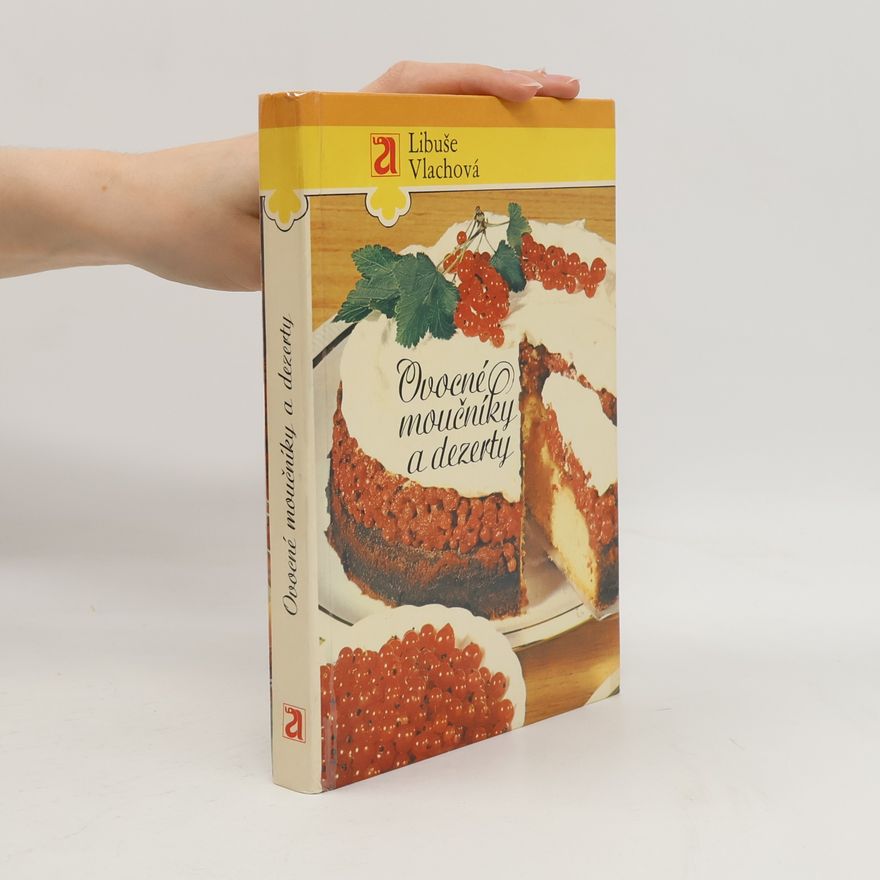 Libuše Vlachová Ovocné moučníky a dezerty