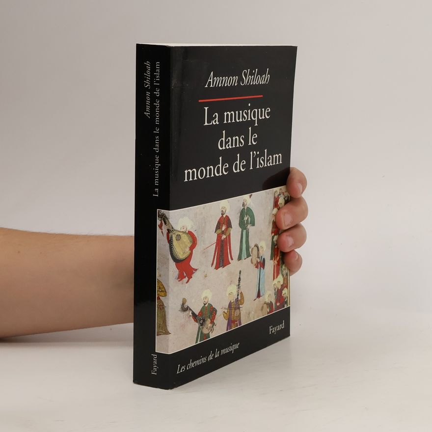Amnon Shiloah La Musique dans le monde de l'Islam