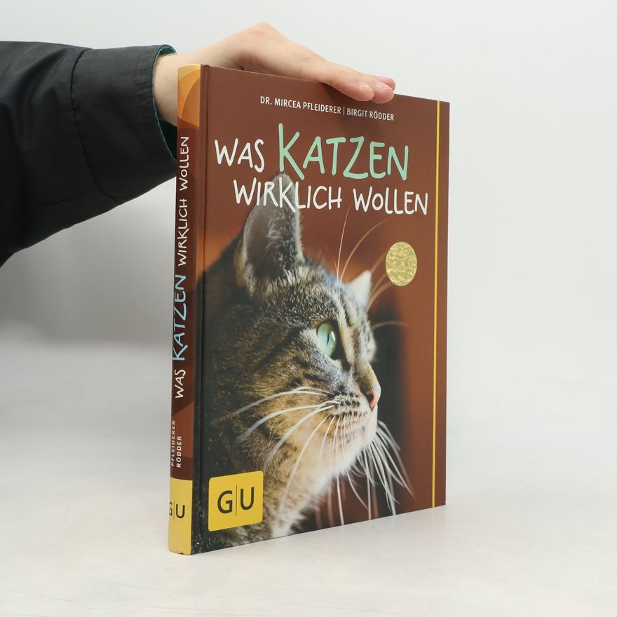 Mircea Pfleiderer-Gruber Was Katzen wirklich wollen