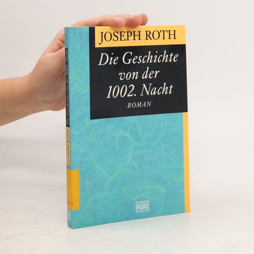 Joseph Roth Die Geschichte von der 1002. Nacht
