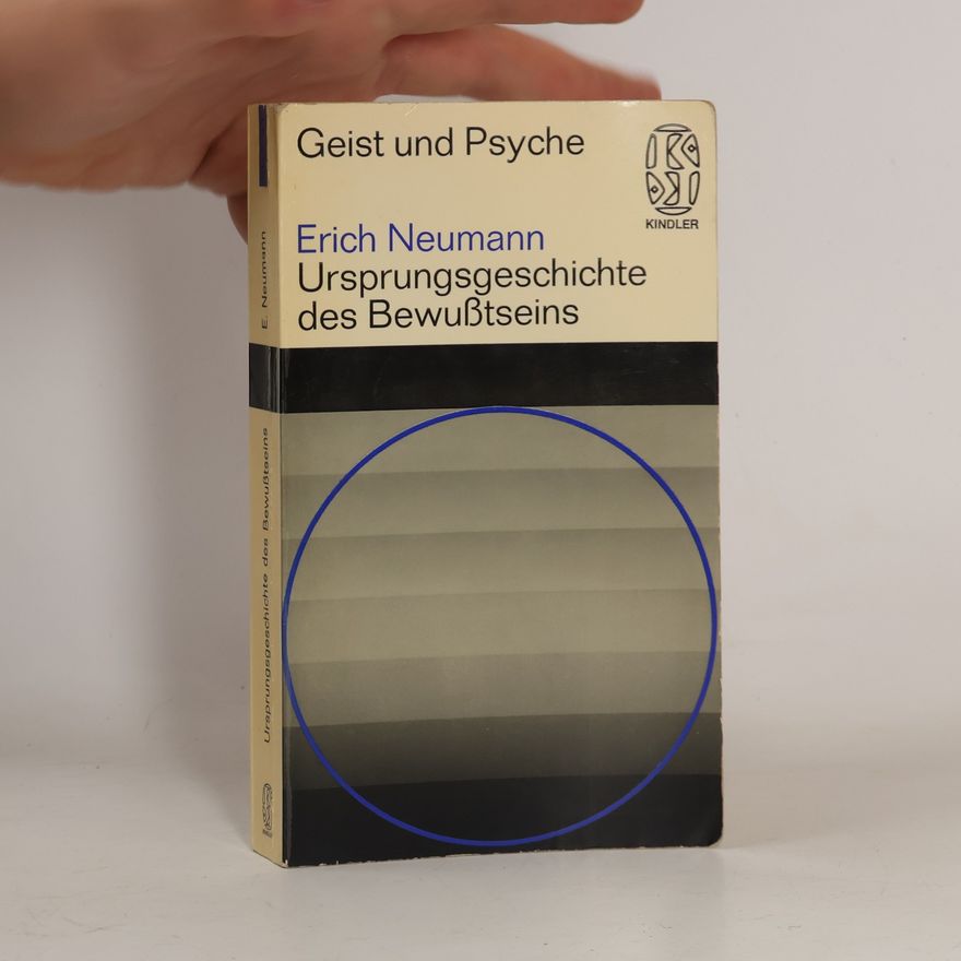 Erich Neumann Ursprungsgeschichte des Bewußtseins