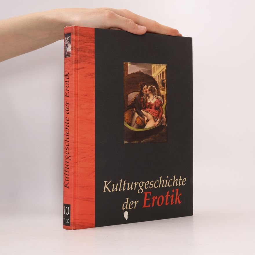 Various authors Kulturgeschichte der Erotik 10. Ti-Z