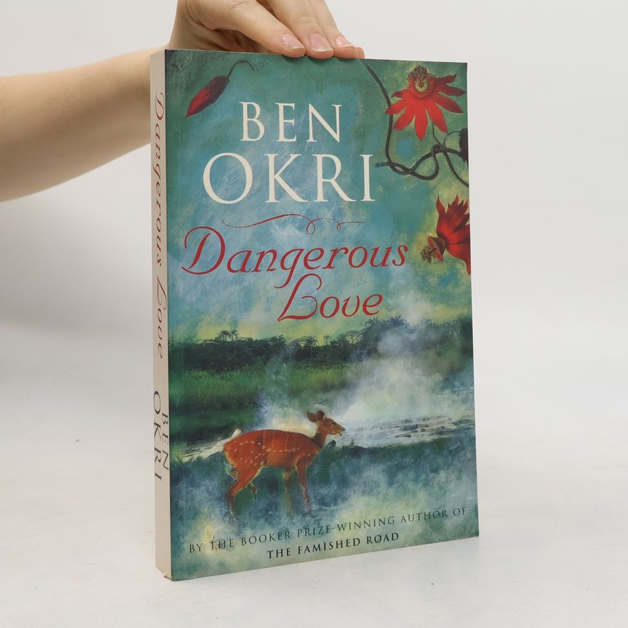 Ben Okri Dangerous Love
