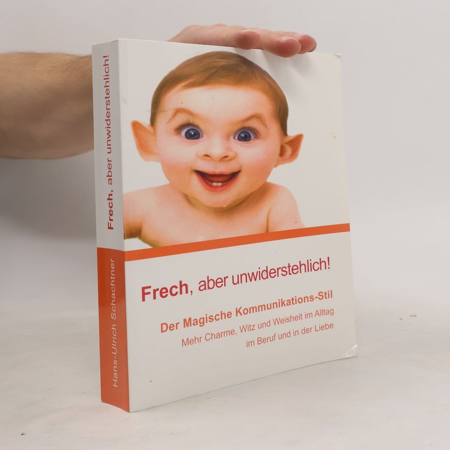 Hans Ulrich Schachtner Frech, aber unwiderstehlich