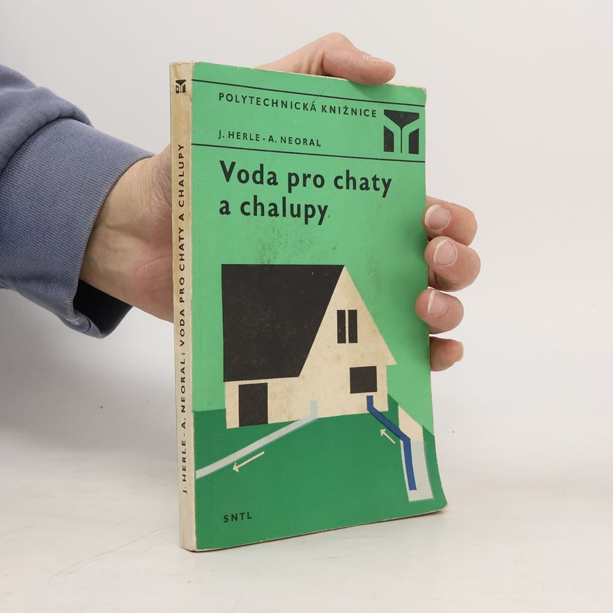 Antonín Neoral Voda pro chaty a chalupy