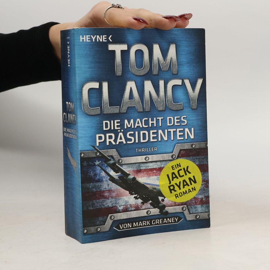 Mark Greaney Die Macht des Präsidenten